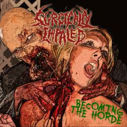 Surgically Impaled : Becoming the Horde